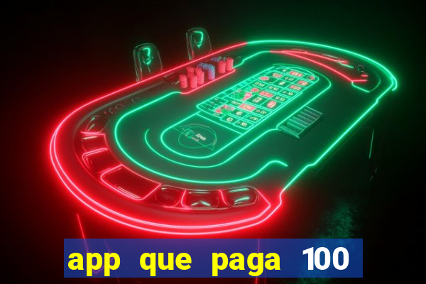 app que paga 100 reais por dia